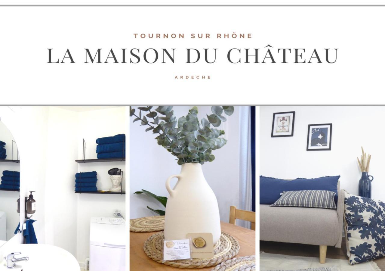 La Maison Du Chateau Au Calme Et Centrale Tournon-sur-Rhone Esterno foto